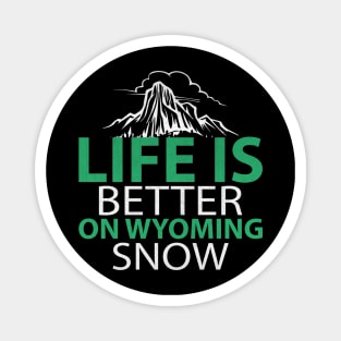 Life is Better on Wyoming Snow Awesome Jackson Hole Ski Gift Magnet